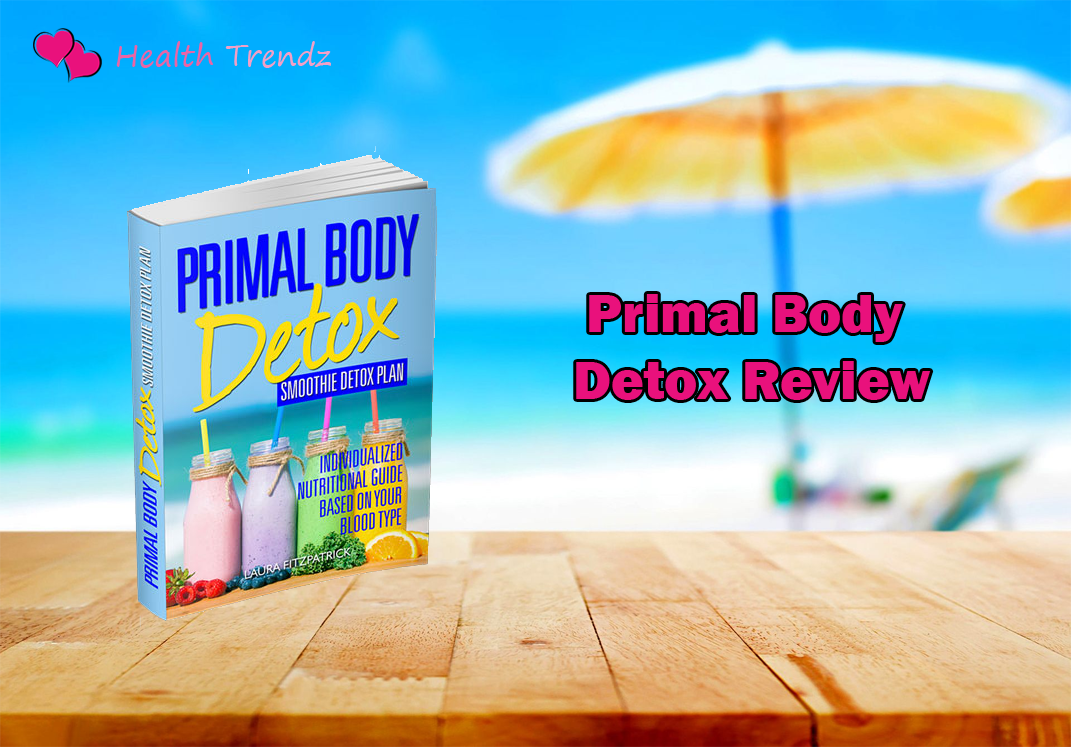 Primal Body Detox Review